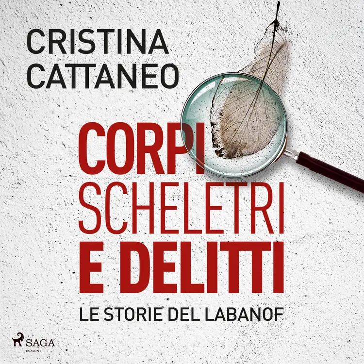Corpi, scheletri e delitti. Le storie del Labanof af Cristina Cattaneo