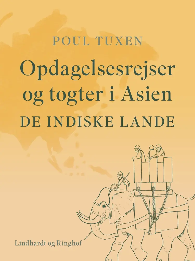 Opdagelsesrejser og togter i Asien. De indiske lande af Poul Tuxen