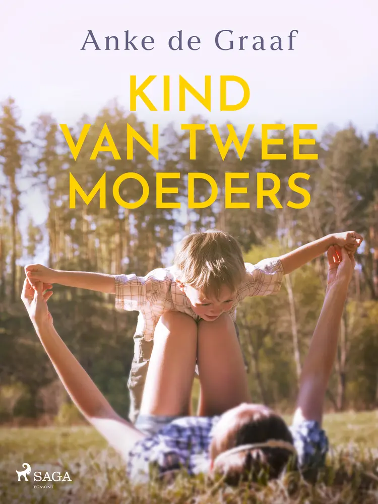 Kind van twee moeders af Anke de Graaf