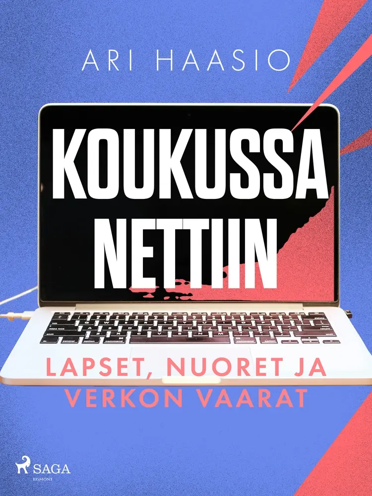 Koukussa nettiin: lapset, nuoret ja verkon vaarat af Ari Haasio