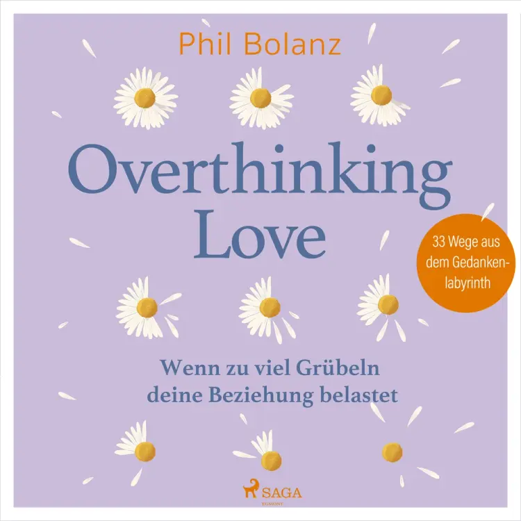 Overthinking Love. Wenn zu viel Grübeln deine Beziehung belastet af Phil Bolanz