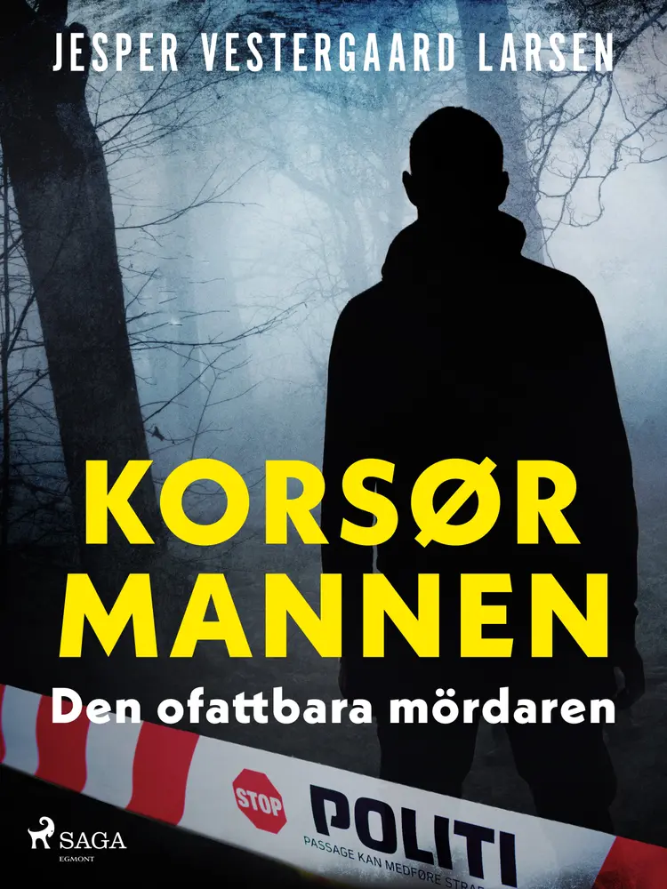 Korsørmannen – den ofattbara mördaren af Jesper Vestergaard Larsen