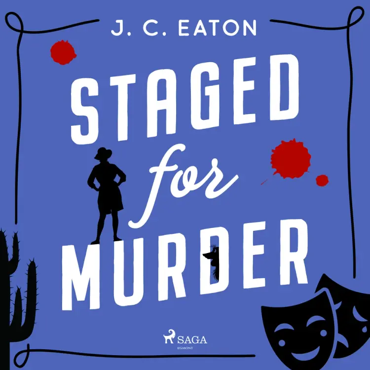 Staged for Murder: A humorous whodunit in sun-soaked Arizona retirement community af J. C. Eaton