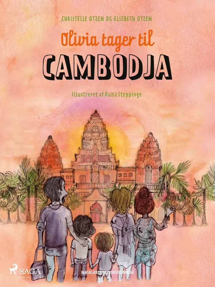 Olivia tager til Cambodja af Elsebeth Otzen