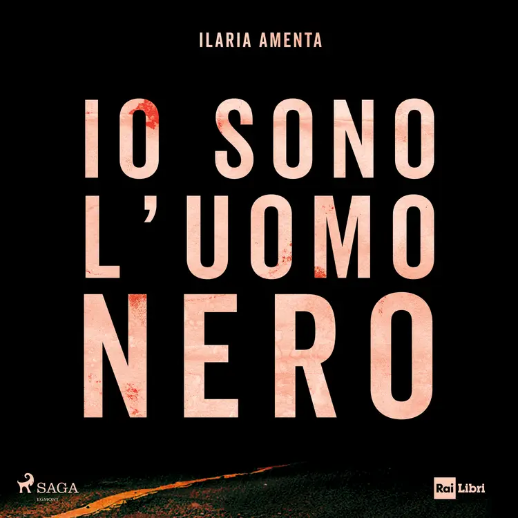 Io sono l'uomo nero: Un viaggio nella follia dei diari di Angelo Izzo af Ilaria Amenta