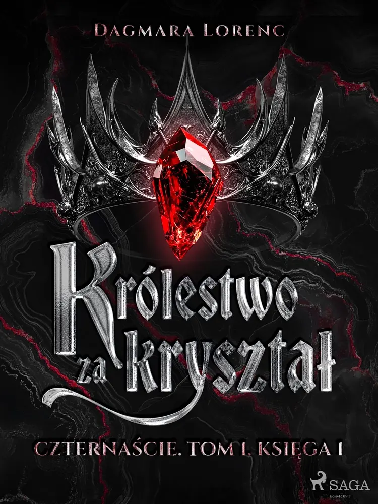 Królestwo za kryształ. Czternaście. Tom 1. Księga 1 af Dagmara Lorenc