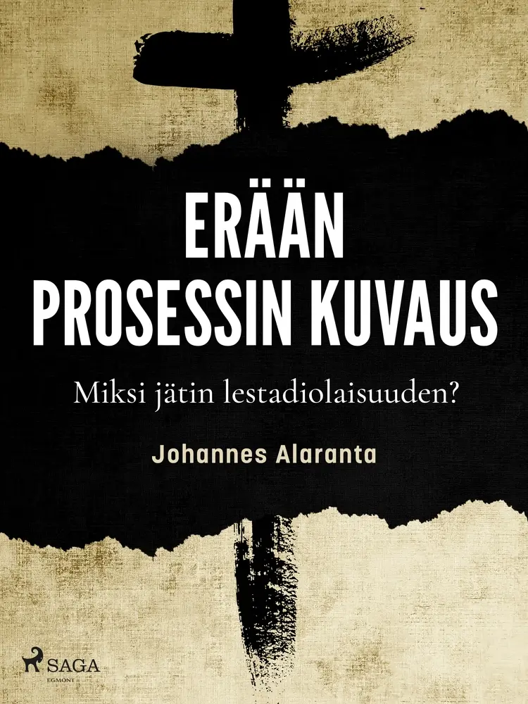 Erään prosessin kuvaus – Miksi jätin lestadiolaisuuden? af Johannes Alaranta