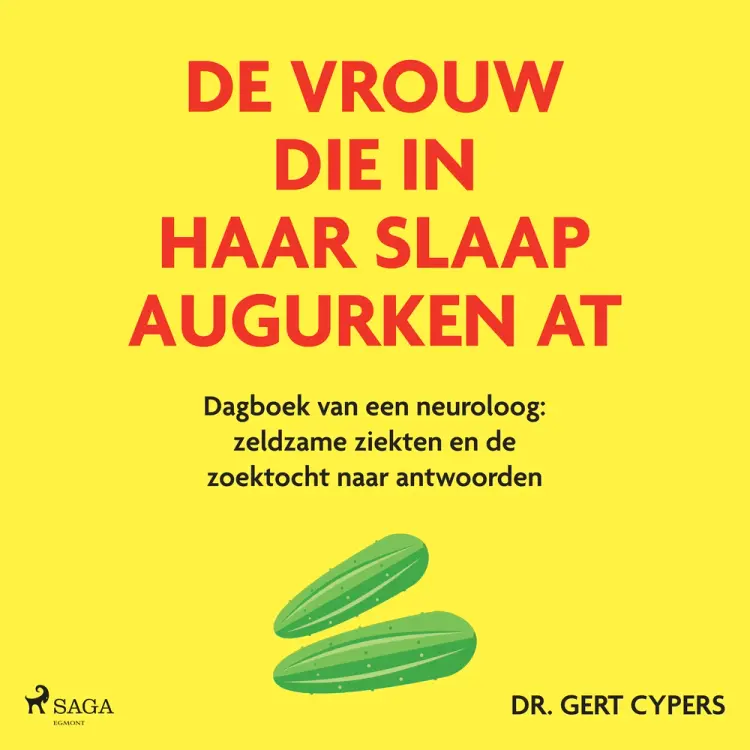 De vrouw die in haar slaap augurken at af Dr. Gert Cypers