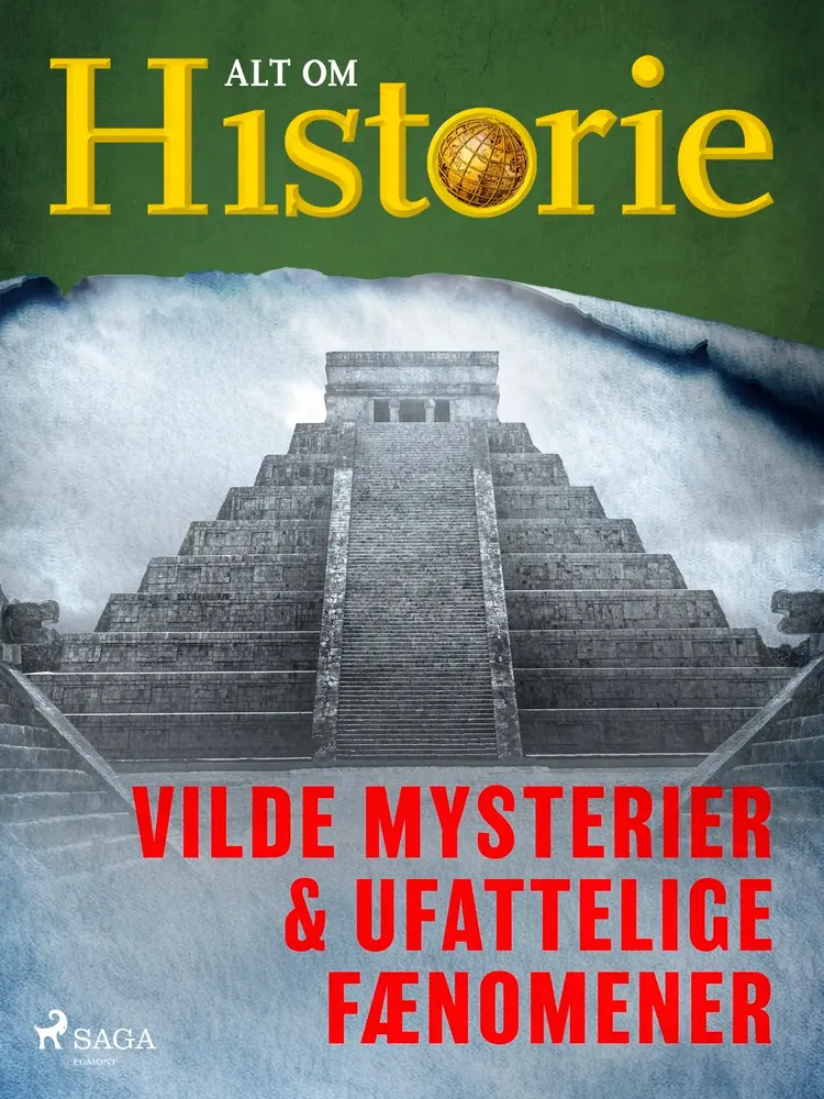 Vilde mysterier & ufattelige fænomener af Alt om Historie