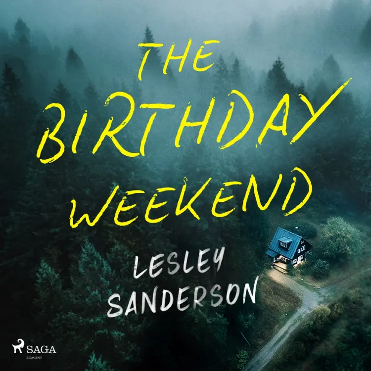 The Birthday Weekend: A tense and addictive psychological thriller af Lesley Sanderson