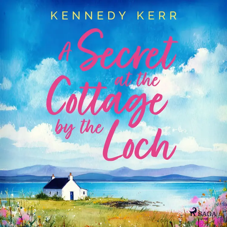 A Secret at the Cottage by the Loch: An uplifting second chance Scottish romance af Kennedy Kerr