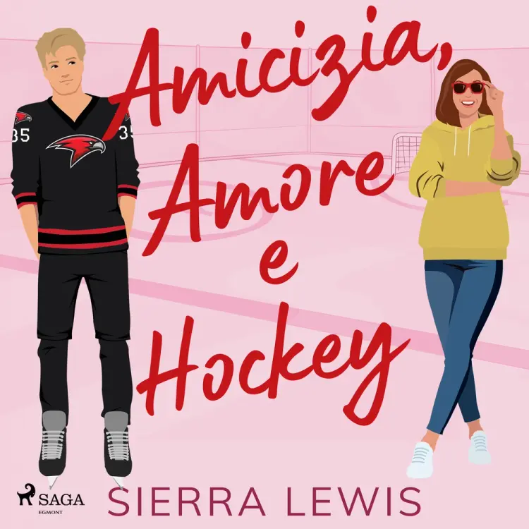 Amicizia, Amore e Hockey: Un Friends-to-Lovers Hockey Romance (L.A. Hawks - Romanzi di Hockey e Amor af Sierra Lewis
