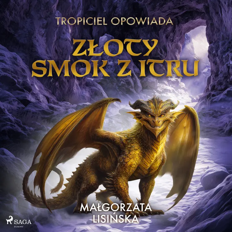 Tropiciel opowiada: Złoty smok z Itru af Małgorzata Lisińska