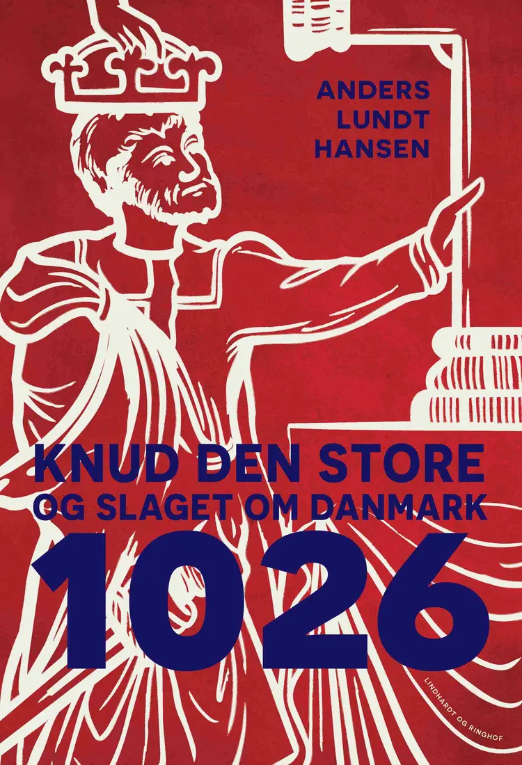 1026 - Knud den Store og slaget om Danmark af Anders Lundt Hansen