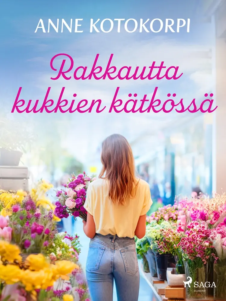 Rakkautta kukkien kätkössä af Anne Kotokorpi