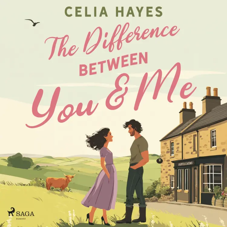 The Difference Between You & Me: A light-hearted, cosy romantic comedy set in Scotland af Celia Hayes