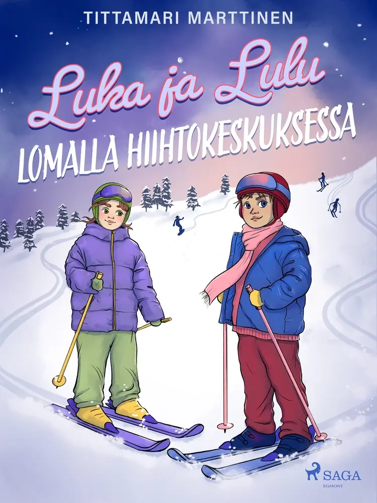 Luka ja Lulu lomalla hiihtokeskuksessa af Tittamari Marttinen