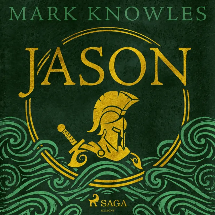 Jason: The epic retelling of the mythic Argonauts af Mark Knowles