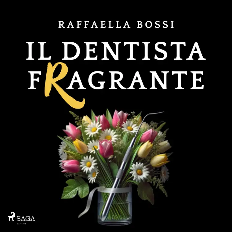 Il dentista fragrante af Raffaella Bossi