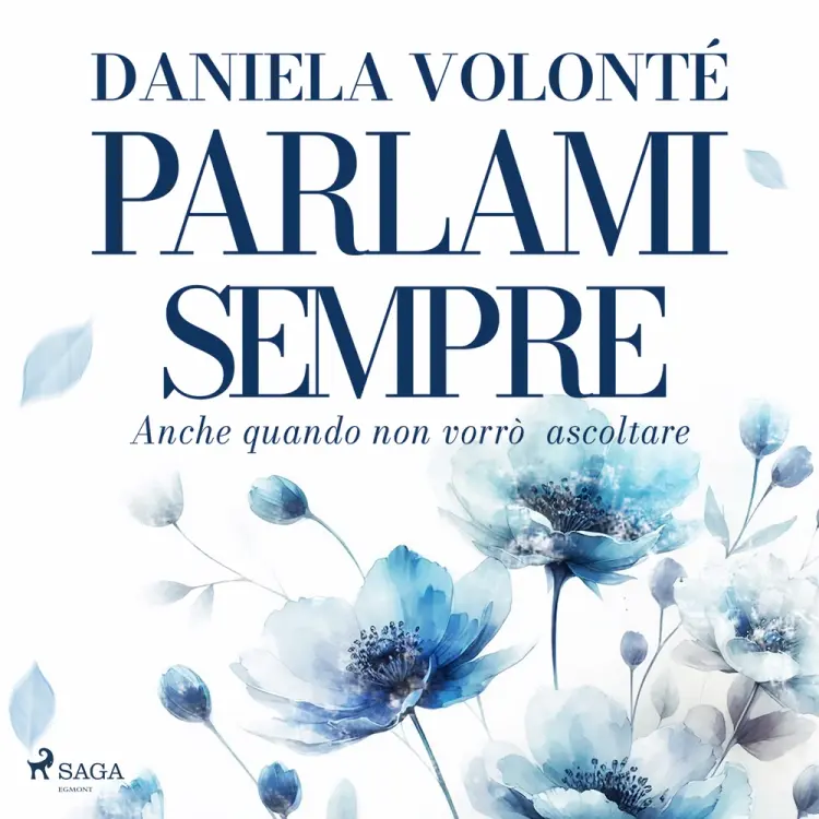 Parlami sempre: anche quando non vorrò ascoltare af Daniela Volonté