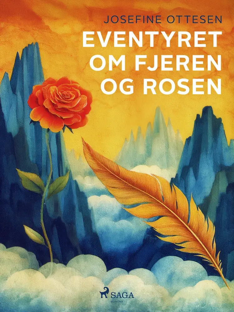 Eventyret om fjeren og rosen af Josefine Ottesen
