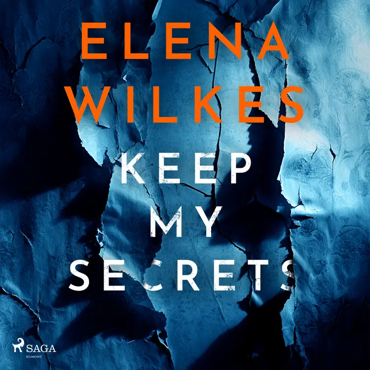 Keep My Secrets: A tense, edge of your seat, psychological thriller af Elena Wilkes