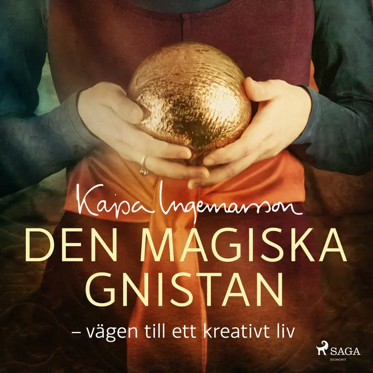 Den magiska gnistan: vägen till ett kreativt liv af Kajsa Ingemarsson
