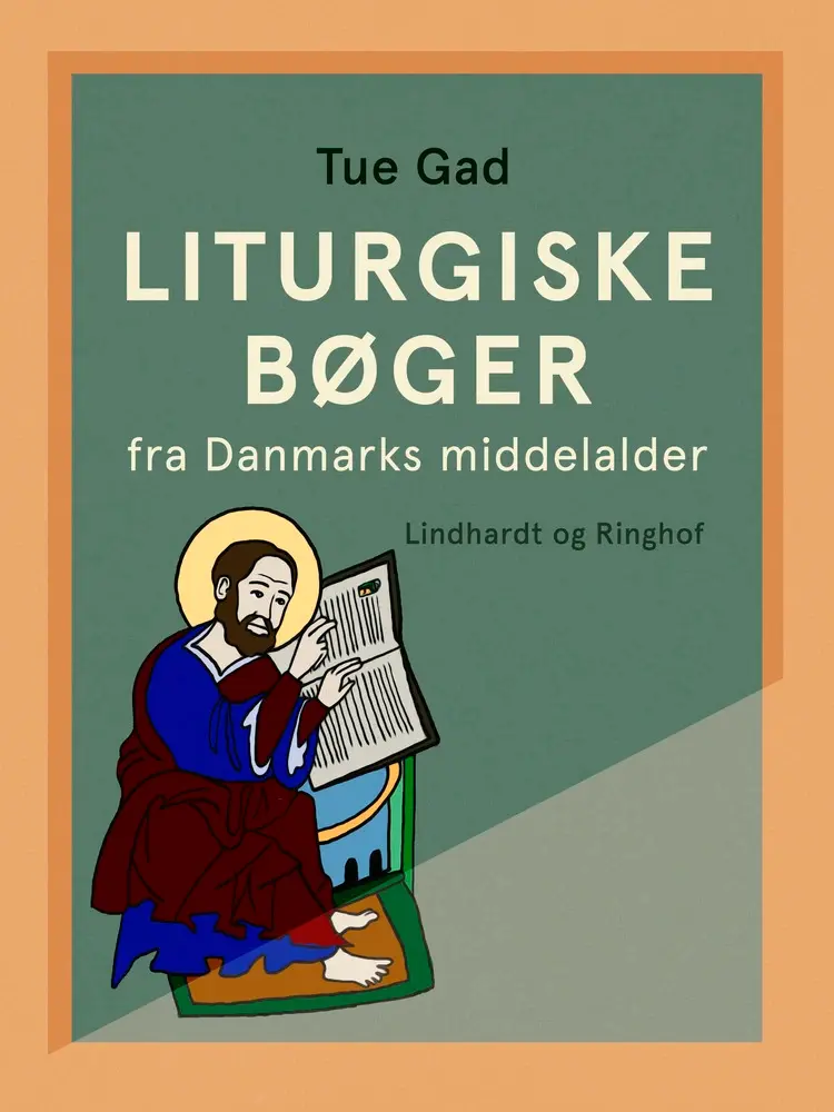 Liturgiske bøger fra Danmarks middelalder af Tue Gad
