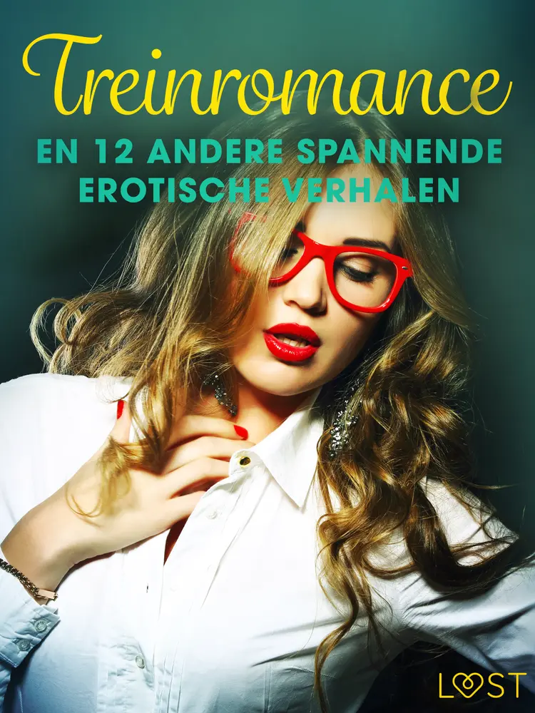 Treinromance en 12 andere spannende erotische verhalen af Camille Bech