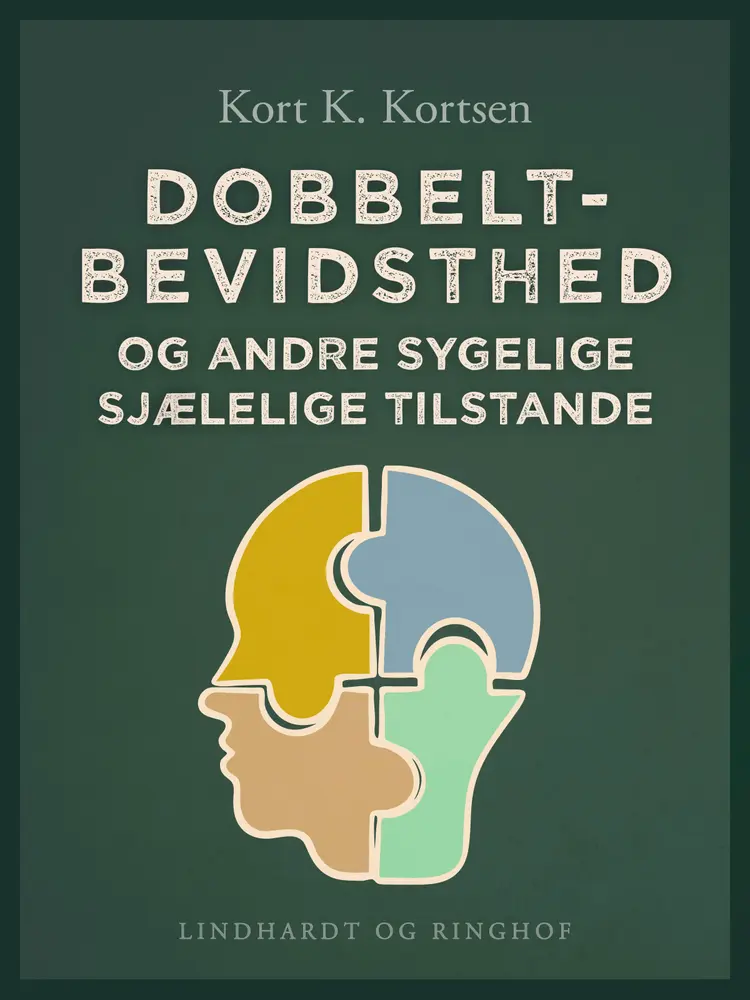 Dobbeltbevidsthed og andre sygelige sjælelige tilstande af Kort K. Kortsen