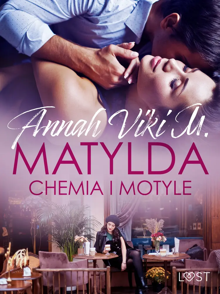 Matylda: Chemia i motyle - opowiadanie erotyczne af Annah Viki M.