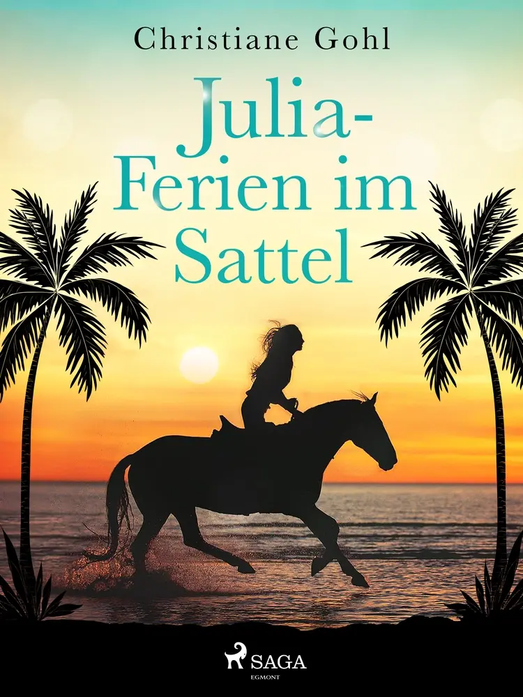 Julia - Ferien im Sattel af Christiane Gohl