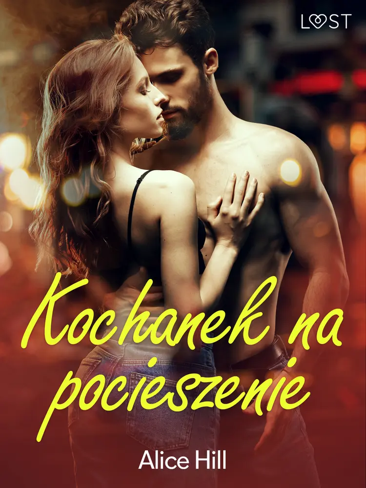 Kochanek na pocieszenie - opowiadanie erotyczne af Alice Hill
