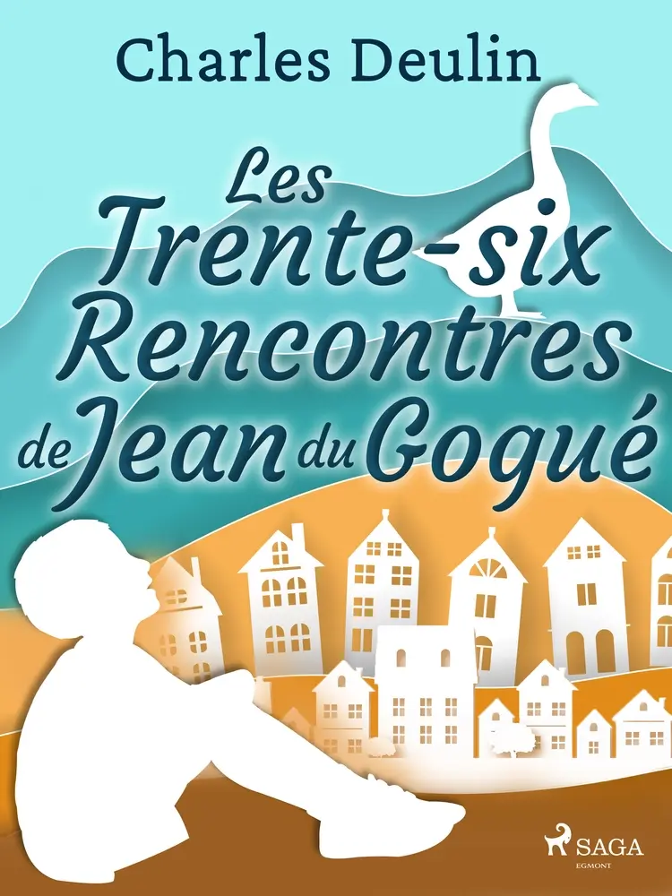Les Trente-Six Rencontres de Jean du Gogué af Charles Deulin