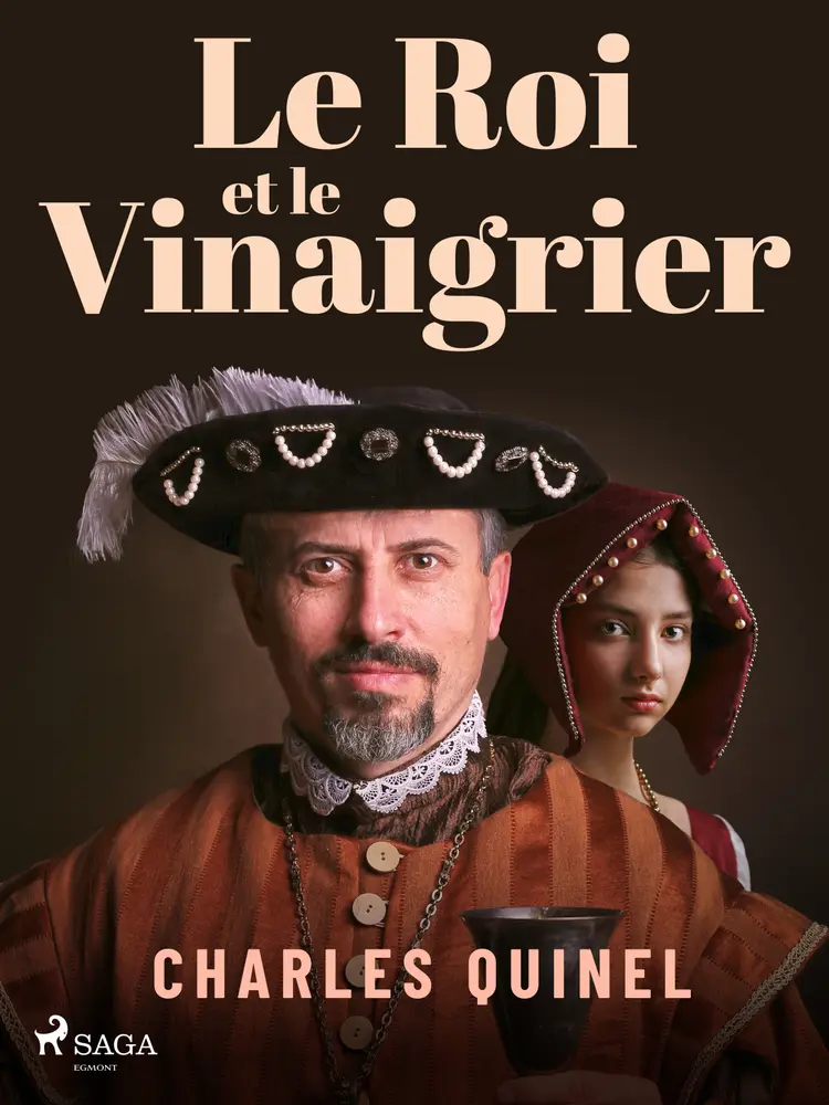 Le Roi et le Vinaigrier af Charles Quinel