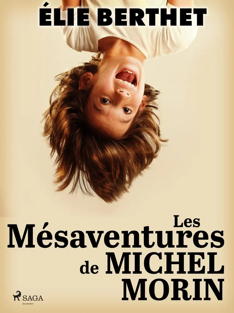 Les Mésaventures de Michel Morin af Élie Berthet