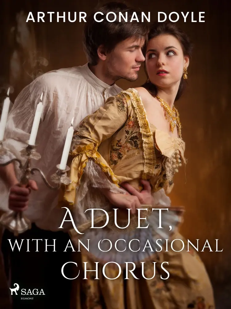 A Duet, with an Occasional Chorus af Arthur Conan Doyle