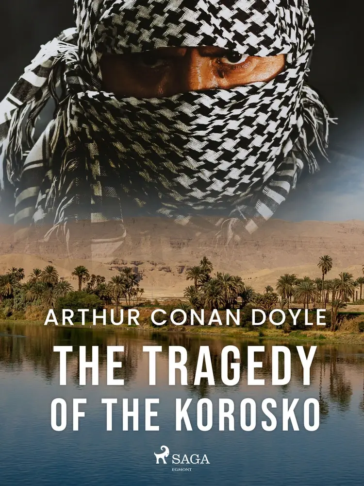 The Tragedy of the Korosko af Arthur Conan Doyle