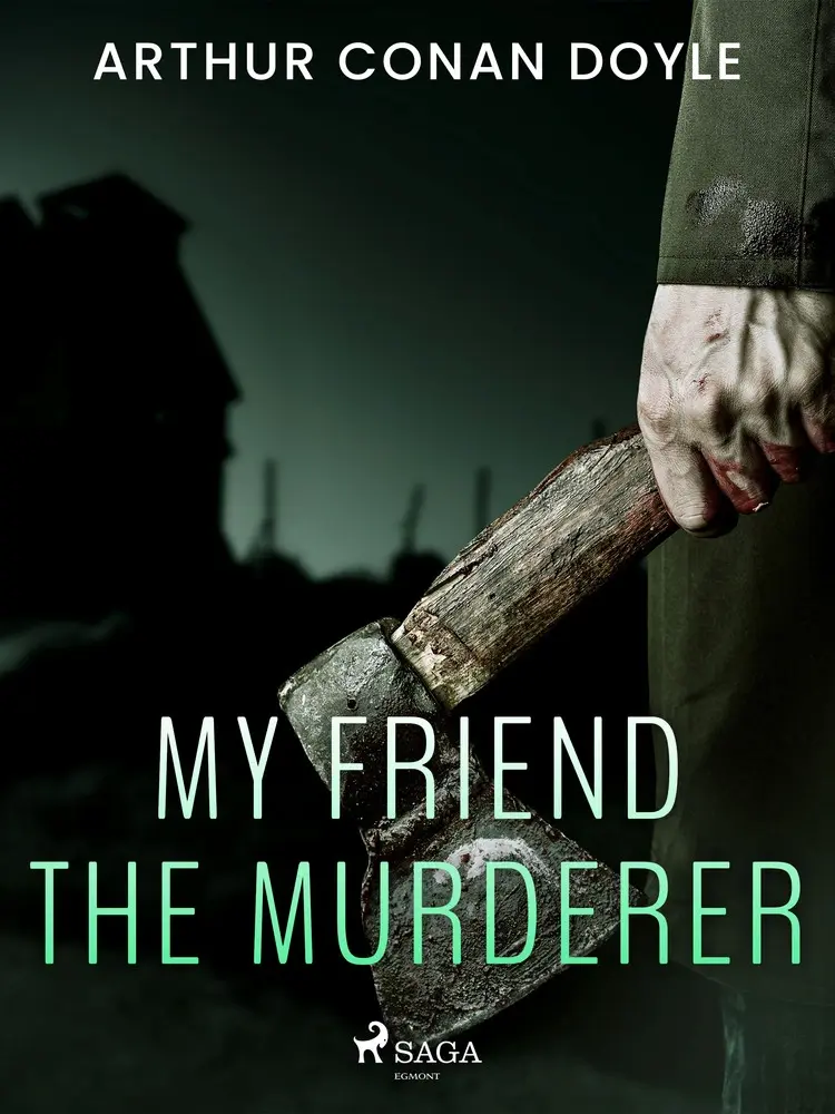 My Friend the Murderer af Arthur Conan Doyle