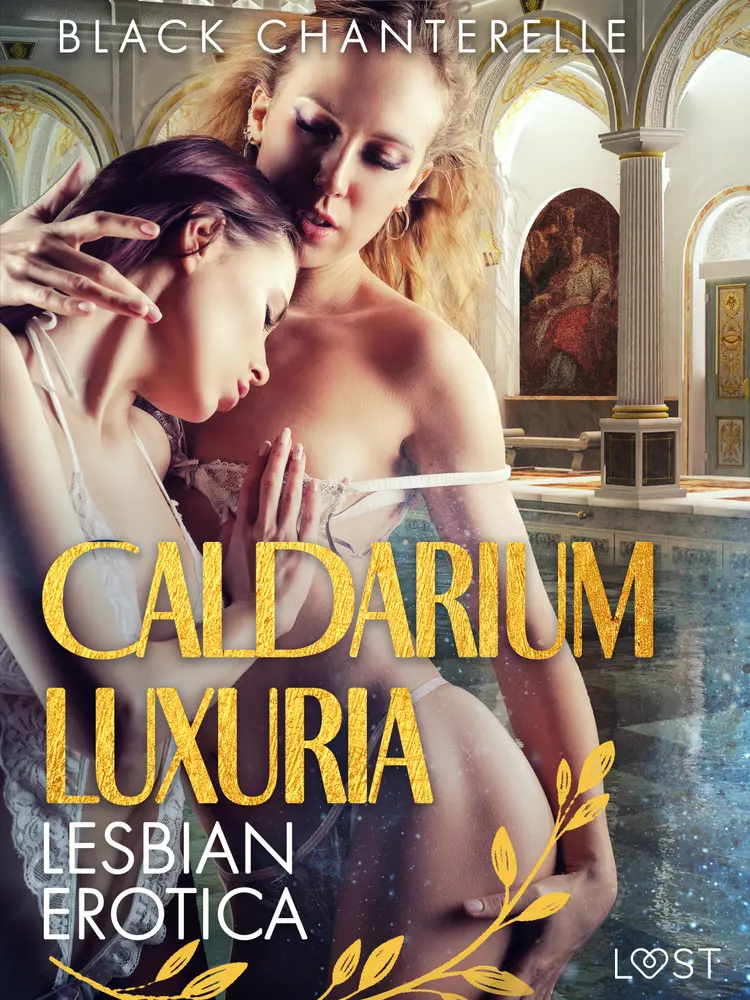 Caldarium Luxuria - Lesbian Erotica af Black Chanterelle