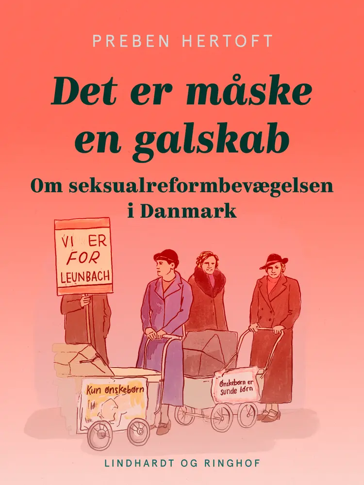 Det er måske en galskab. Om seksualreformbevægelsen i Danmark af Preben Hertoft