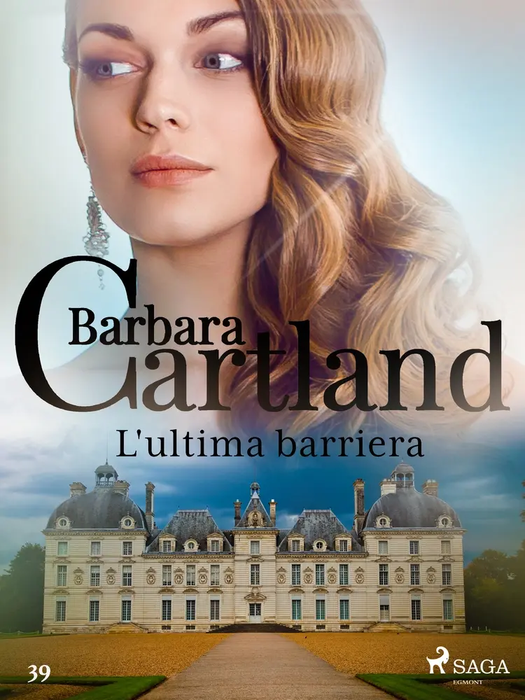 L'ultima barriera (La collezione eterna di Barbara Cartland 39) af Barbara Cartland