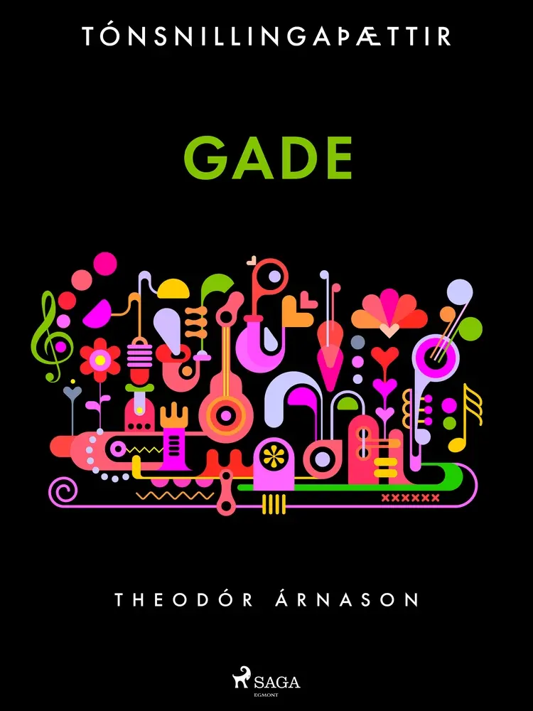 Tónsnillingaþættir: Gade af Theódór Árnason