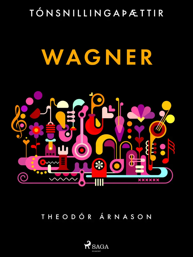 Tónsnillingaþættir: Wagner af Theódór Árnason