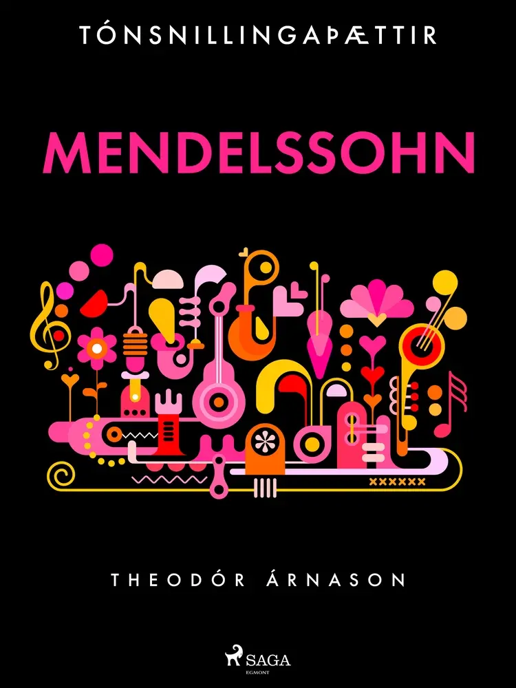 Tónsnillingaþættir: Mendelssohn af Theódór Árnason