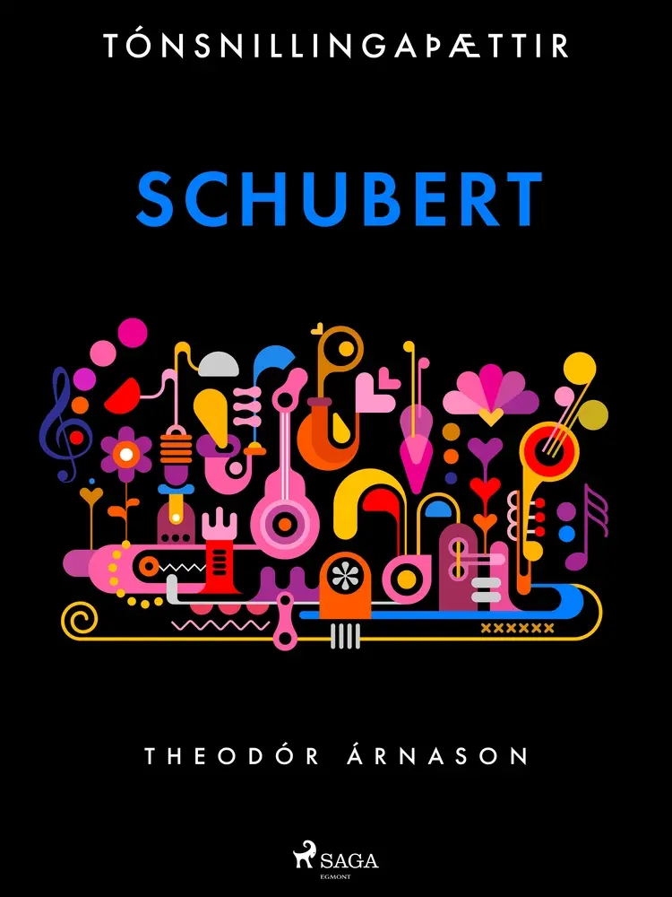 Tónsnillingaþættir: Schubert af Theódór Árnason
