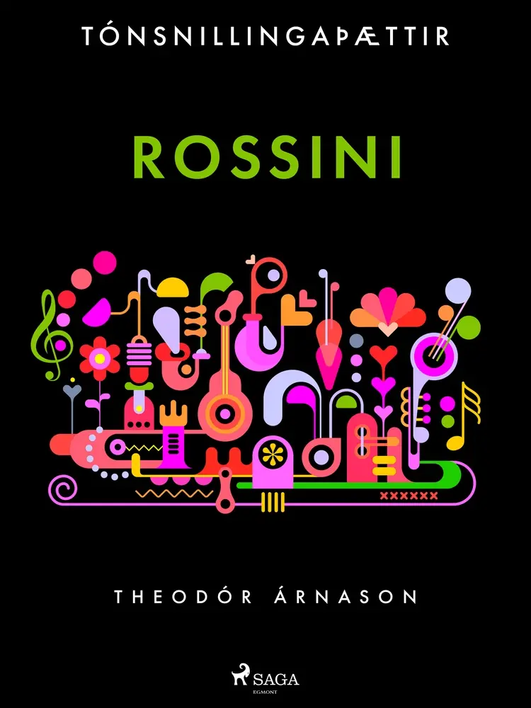 Tónsnillingaþættir: Rossini af Theódór Árnason