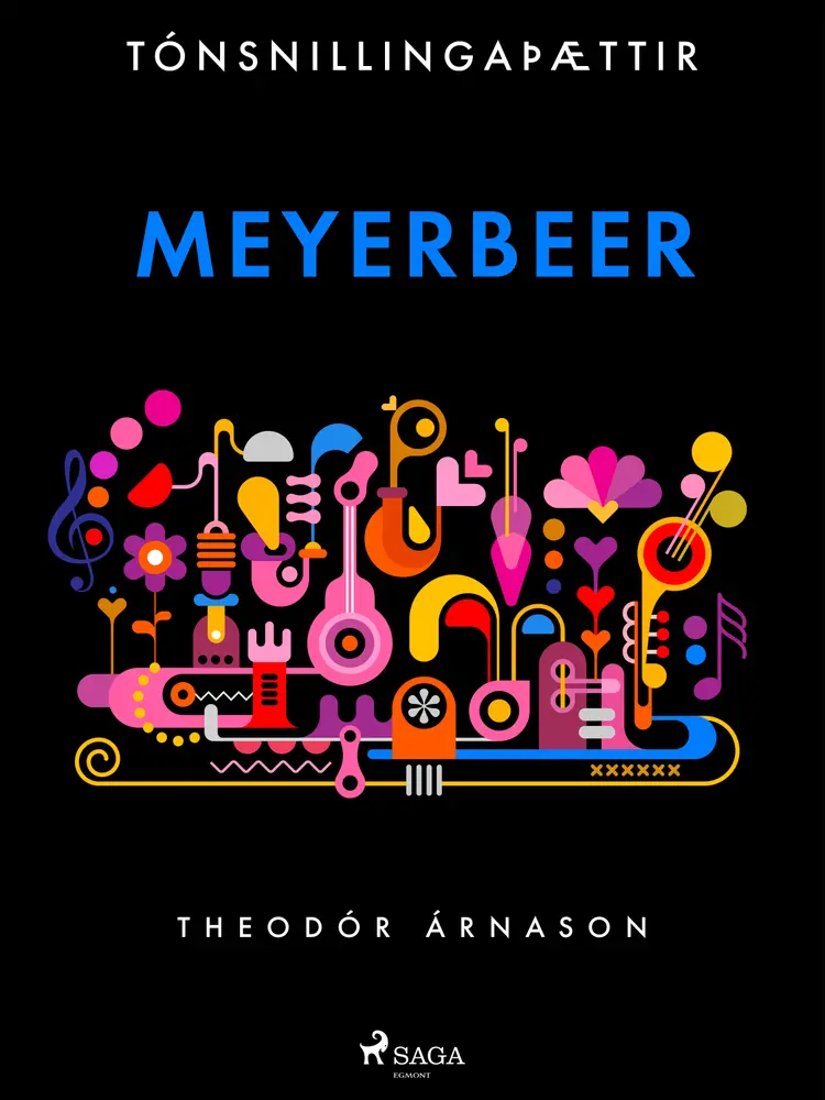 Tónsnillingaþættir: Meyerbeer af Theódór Árnason