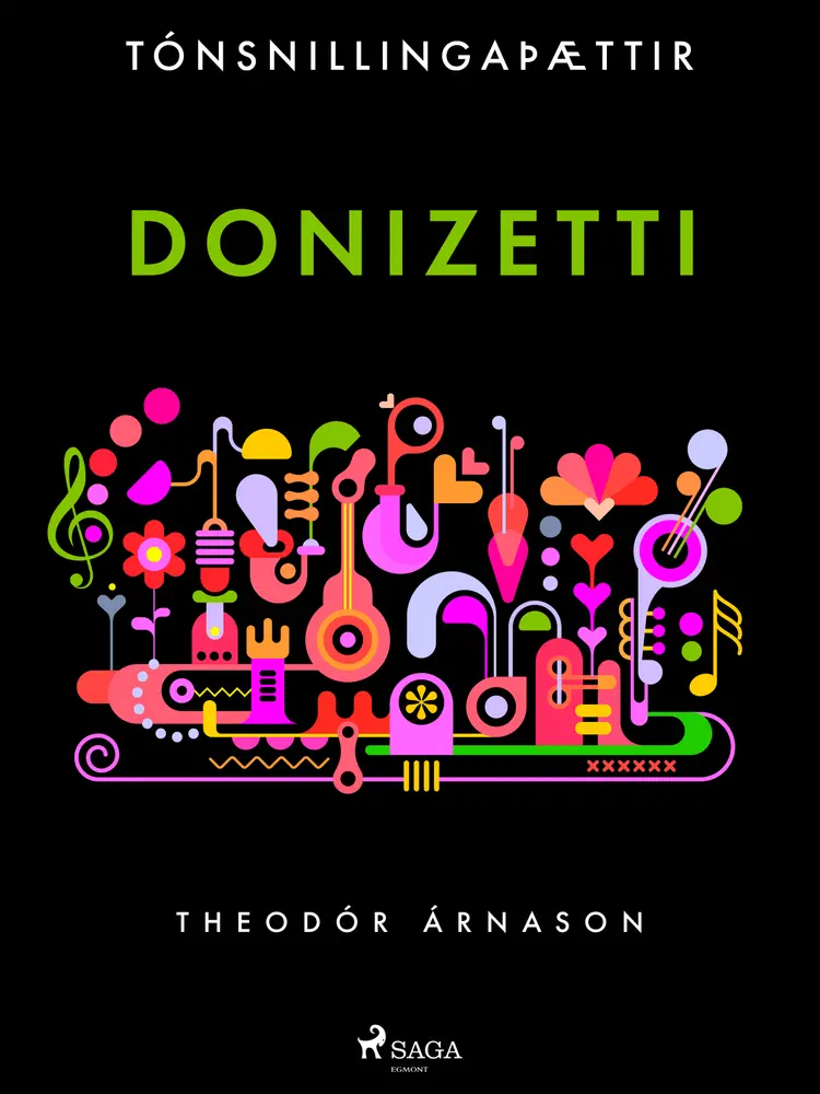 Tónsnillingaþættir: Donizetti af Theódór Árnason