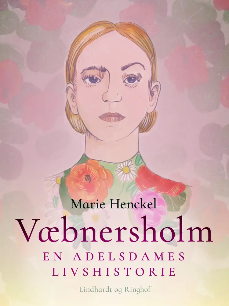 Væbnersholm. En adelsdames livshistorie af Marie Henckel